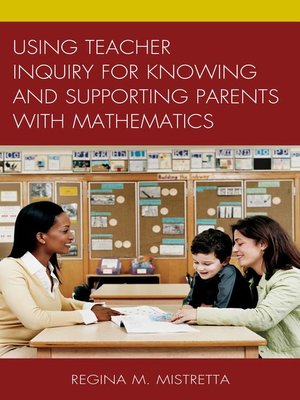 cover image of Using Teacher Inquiry for Knowing and Supporting Parents with Mathematics